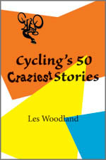 Cycling's 50 Craziest Stories cover